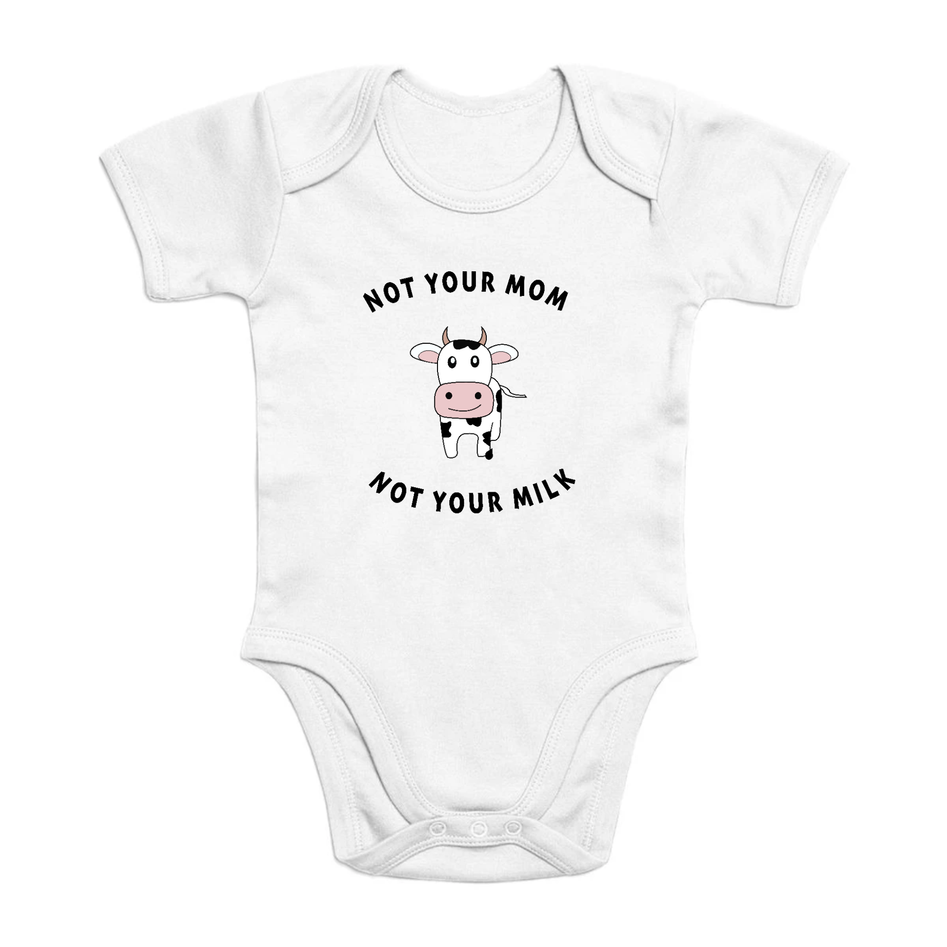 Not your Mom not your Milk - Organic Cotton Onesie