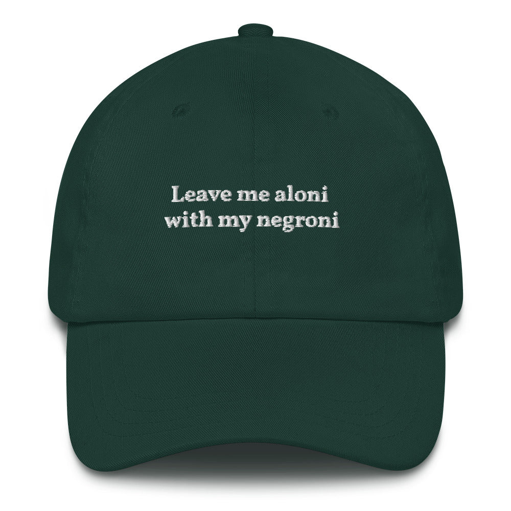 Leave me aloni with my negroni - Embroidered Cap