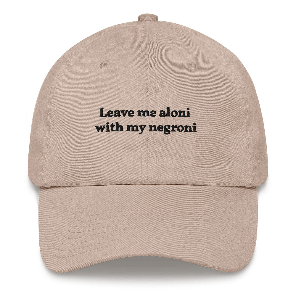 Leave me aloni with my negroni - Embroidered Cap