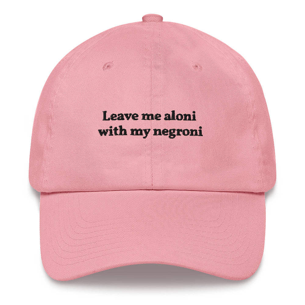 Leave me aloni with my negroni - Embroidered Cap